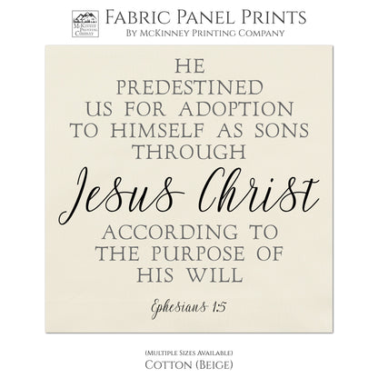 He predestined us for adoption to Himself as sons through Jesus Chris according to the purpose of His will - Ephesians 1 5 - Scripture Fabric - Ephesians 1:5, Jesus Christ, Baptism, First Communion, Quilt Block, Bible Verse, Christian, Confirmation - Cotton
