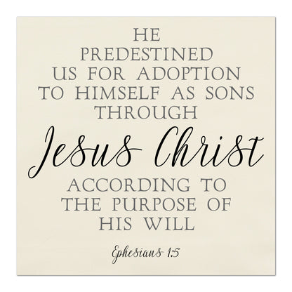 He predestined us for adoption to Himself as sons through Jesus Chris according to the purpose of His will - Ephesians 1 5 - Scripture Fabric - Ephesians 1:5, Jesus Christ, Baptism, First Communion, Quilt Block, Bible Verse, Christian, Confirmation