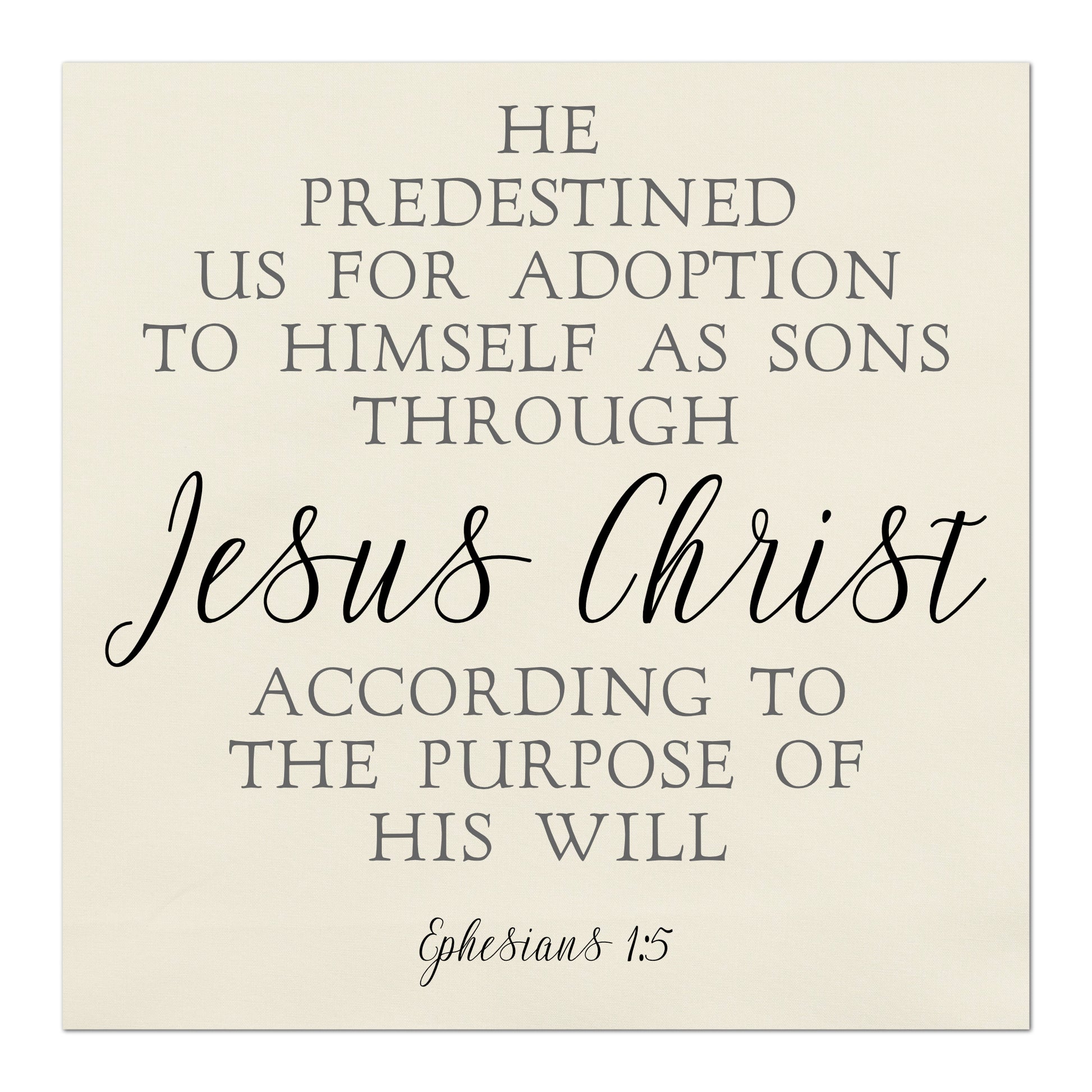 He predestined us for adoption to Himself as sons through Jesus Chris according to the purpose of His will - Ephesians 1 5 - Scripture Fabric - Ephesians 1:5, Jesus Christ, Baptism, First Communion, Quilt Block, Bible Verse, Christian, Confirmation