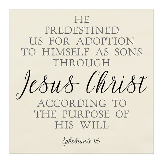 He predestined us for adoption to Himself as sons through Jesus Chris according to the purpose of His will - Ephesians 1 5 - Scripture Fabric - Ephesians 1:5, Jesus Christ, Baptism, First Communion, Quilt Block, Bible Verse, Christian, Confirmation