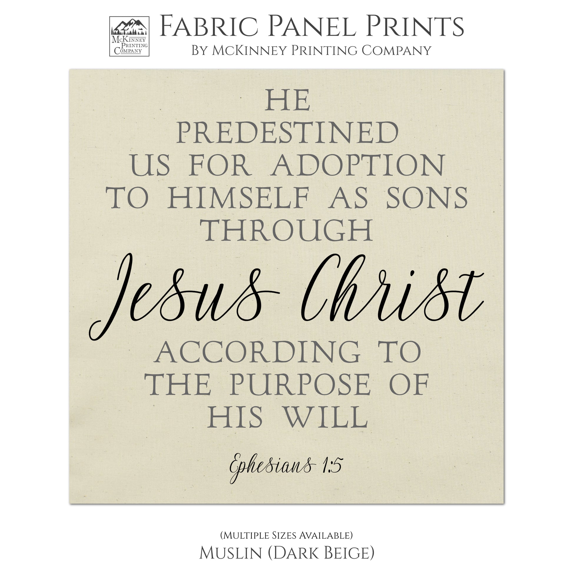 He predestined us for adoption to Himself as sons through Jesus Chris according to the purpose of His will - Ephesians 1 5 - Scripture Fabric - Ephesians 1:5, Jesus Christ, Baptism, First Communion, Quilt Block, Bible Verse, Christian, Confirmation - Muslin