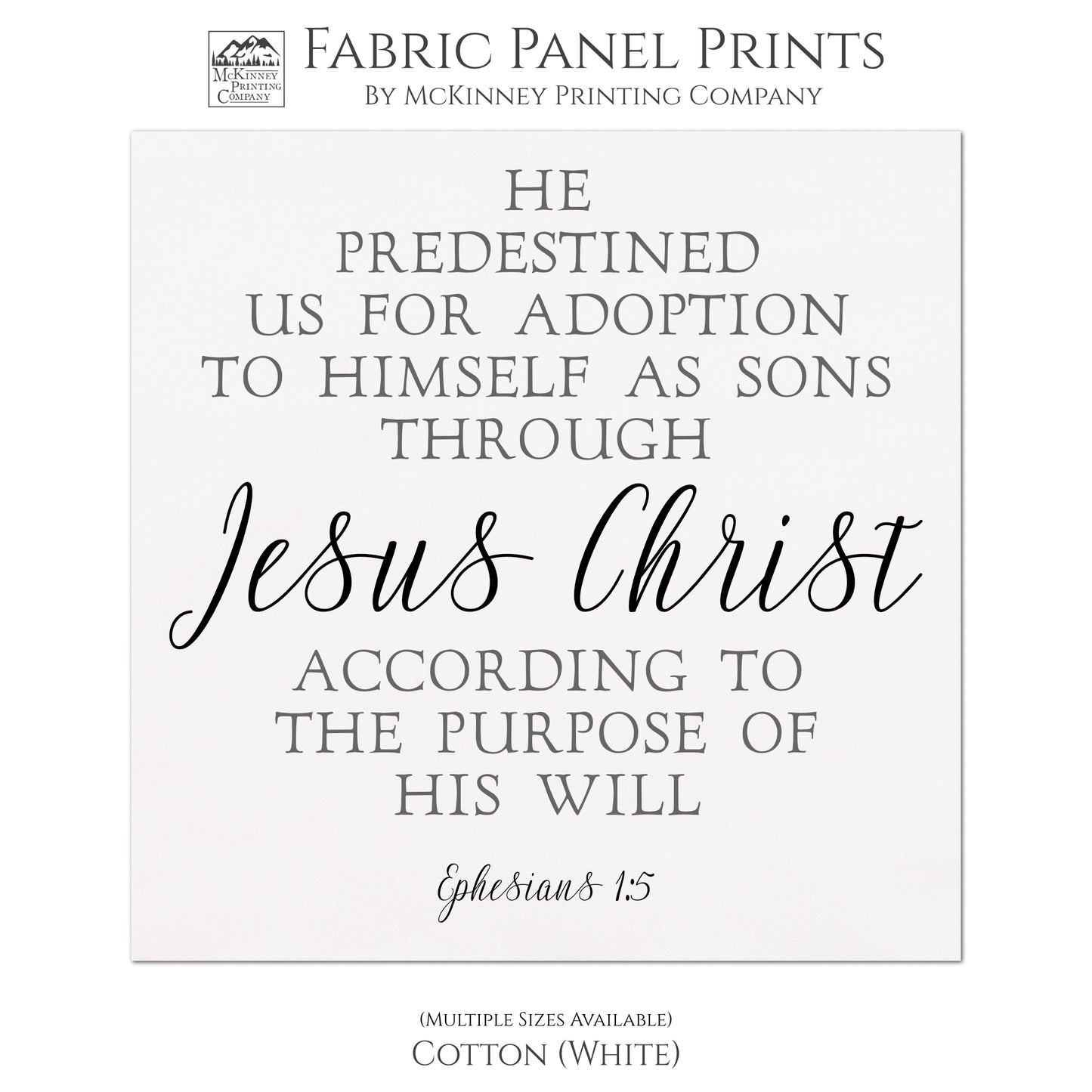 He predestined us for adoption to Himself as sons through Jesus Chris according to the purpose of His will - Ephesians 1 5 - Scripture Fabric - Ephesians 1:5, Jesus Christ, Baptism, First Communion, Quilt Block, Bible Verse, Christian, Confirmation - Cotton, White