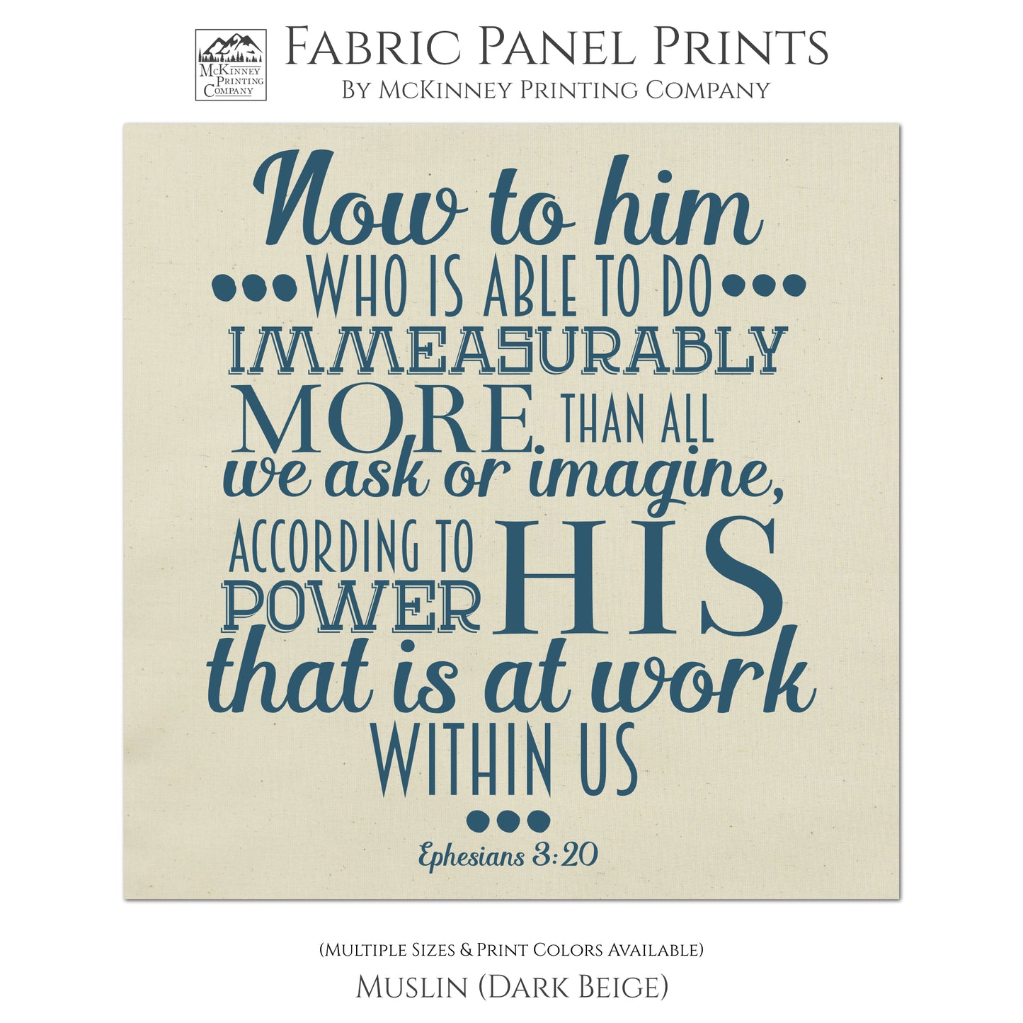 Now to him who is able to do immeasurably more than all we ask or imagine according to His power that is at work within us. - Ephesians 3 20 - Religious Fabric, Scripture Fabric, Quilting, Quilt Block, Sewing, Pillow, Wall Art - Muslin