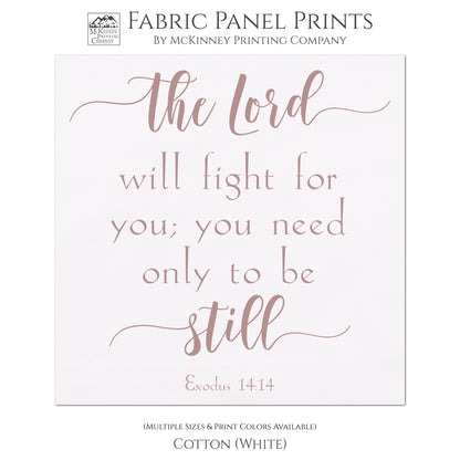 The Lord will fight for you; you need only to be still.  - Exodus 14 14, Scripture Fabric, Religious Fabric, Quilt Block, Fabric Panel, Craft Supplies, Sewing - Cotton, White