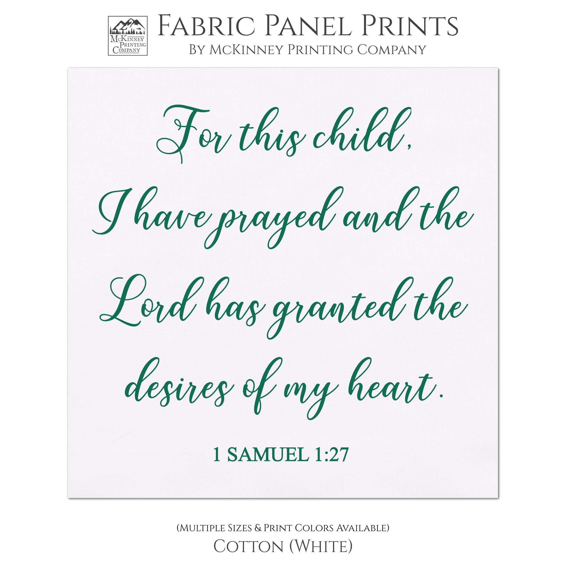 For This Child I Have Prayed, and the Lord has granted the desires of my heart - 1 Samuel 1:27, Bible Verse, Scripture Fabric - Cotton, White