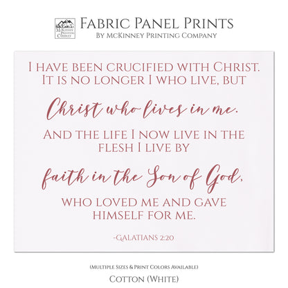 I have been crucified with Christ. It is no longer I who live, but, Christ who lives in me. And the life I now live in the flesh I live by faith in the Son of God, who loved me and gave himself for me. - Galatians 2:20, Religions Fabric, Scripture, Quilt Fabric Panel - Cotton, White