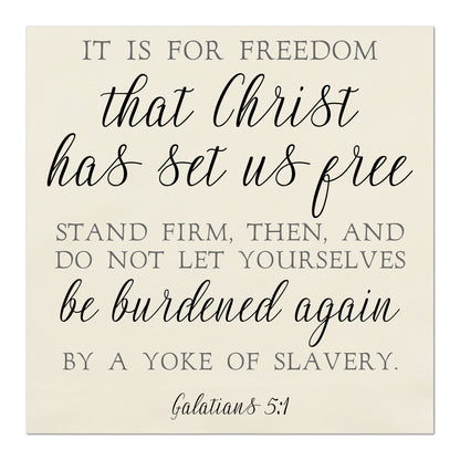 It is for freedom that Christ has set us free stand firm, then, and do not let yourselves be burdened again by a yoke of slavery.  Galatians 5 1, Fabric Panel Print, Quilt Block, Large, Small