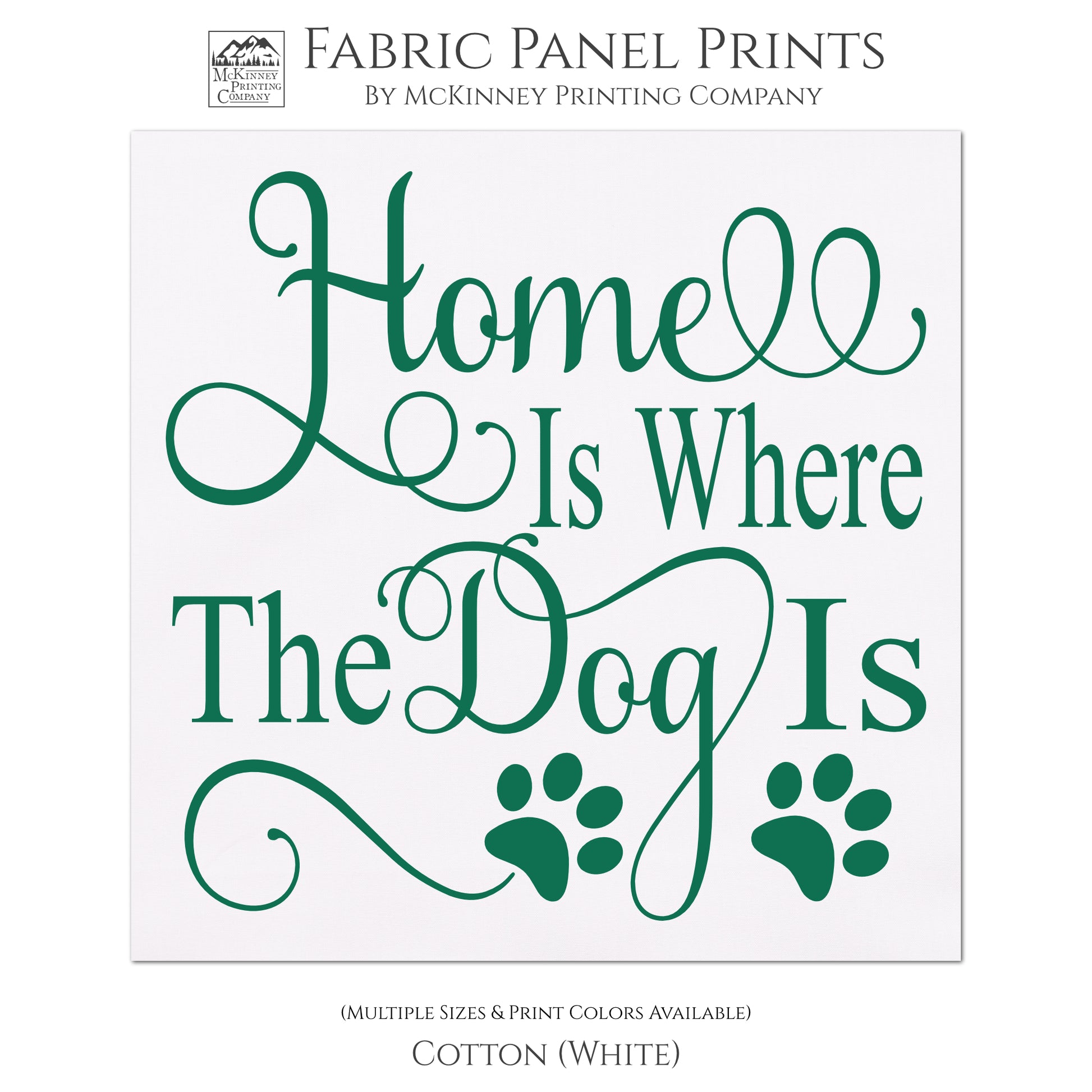 Dog Print Fabric, Saying, Quote, Home is where the dog is, Quilting, Quilt Fabric Panel Block - Cotton, White