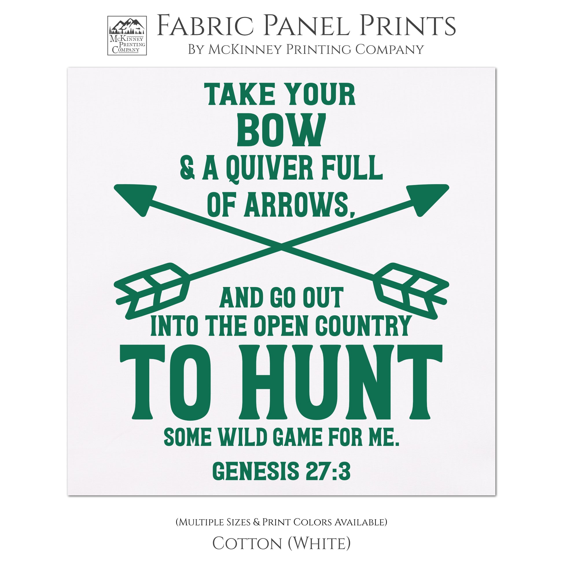 Take you box and a quiver full of arrows and go out into the open country to hunt some wild game for me. - Genesis 27:3 - Religious Fabric, Scripture Fabric, Hunting Fabric, Wall Art, Quilting, Quilt, Crafting, Quilt Block, Print - Cotton, White