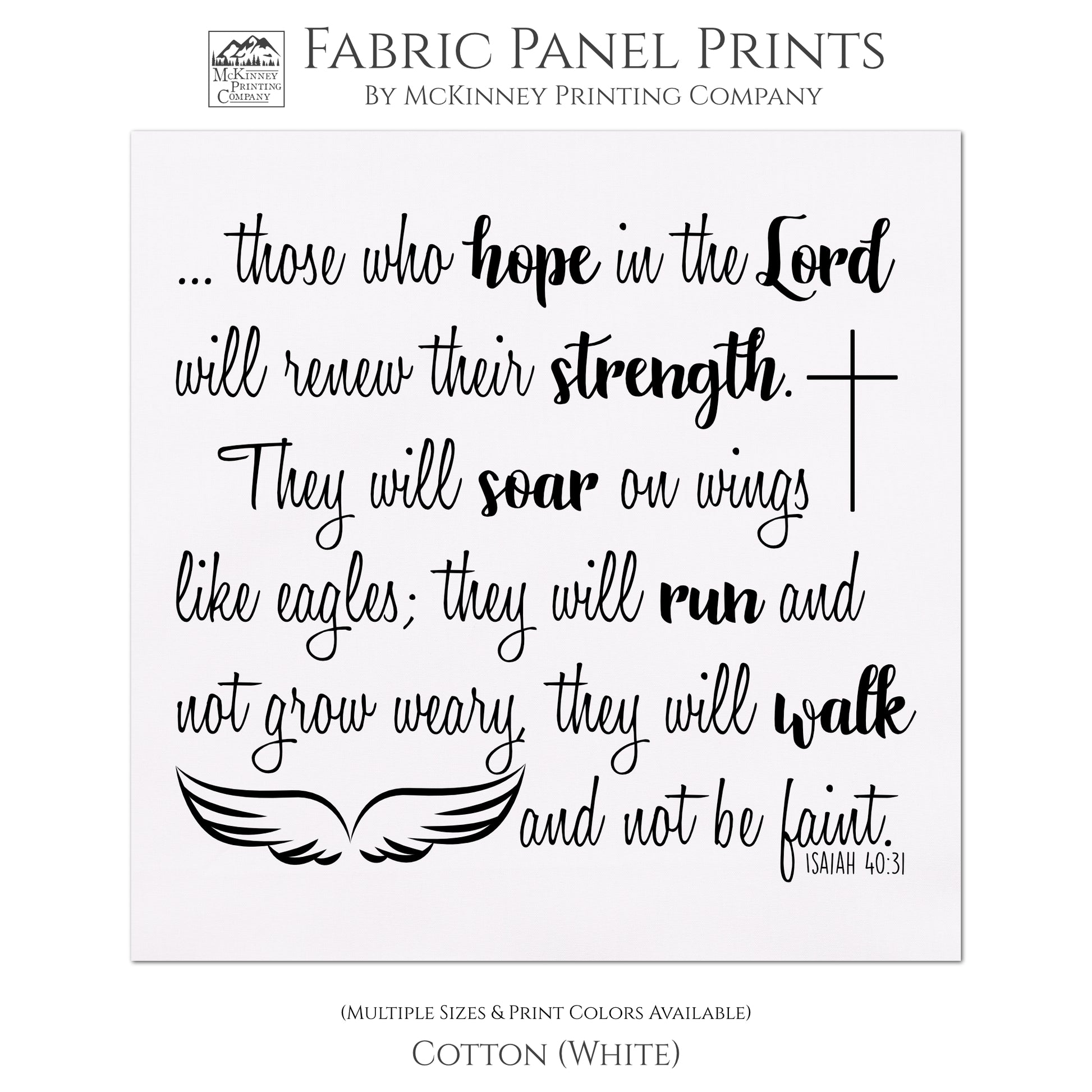 Isaiah 40:31 - Those who hope in the Lord will renew their strength.  They will soar on wings like eagles; they will run and not grow weary, they will walk and not be faint.  - Fabric Panel Print for Quilts - Cotton, White