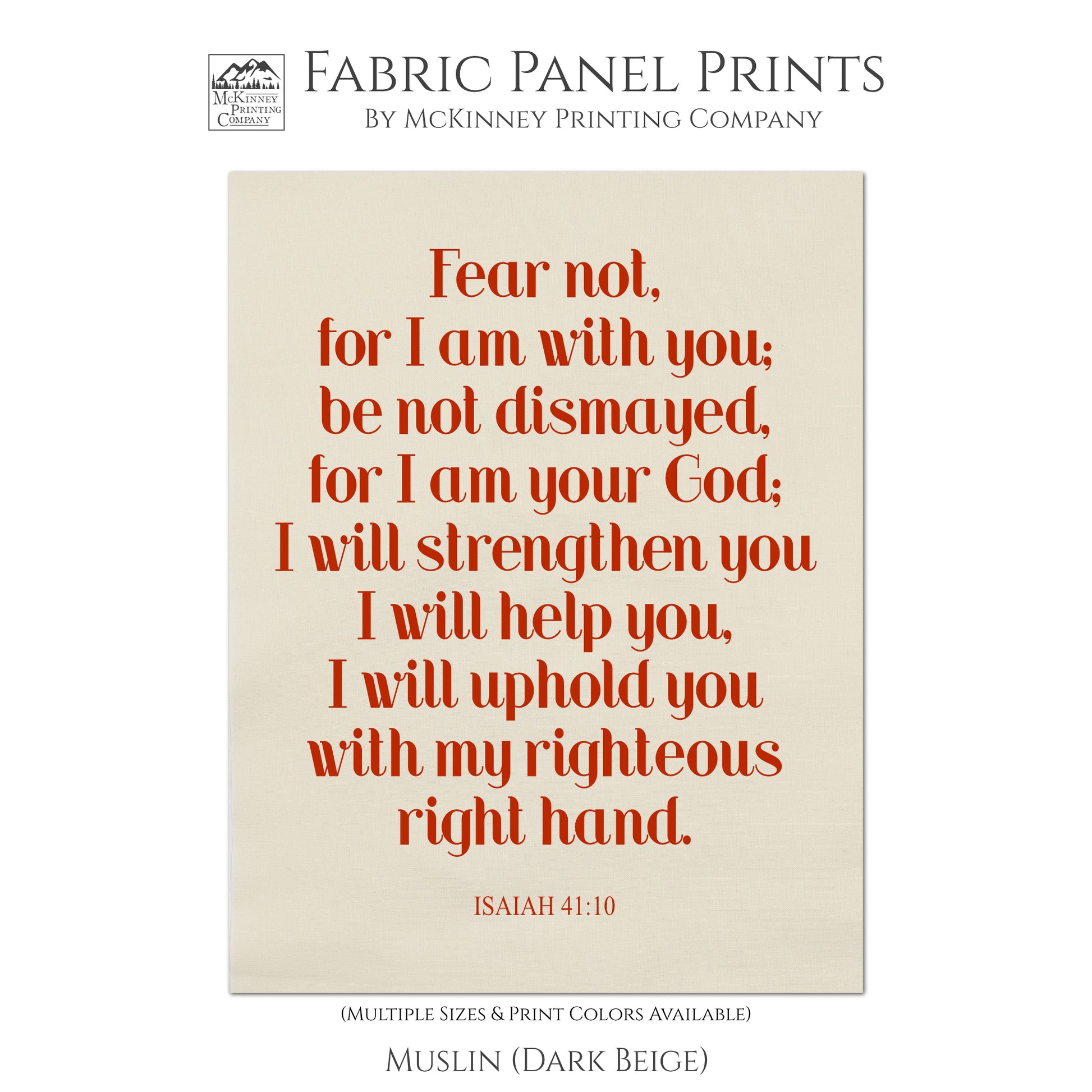 Fear not, for I am with you; be not dismayed, for I am your God; I will strengthen you, I will help you, I will uphold you with my righteous right hand. - Isaiah 41:10 - Fabric Panel Print - Quilt Block Fabric, Muslin