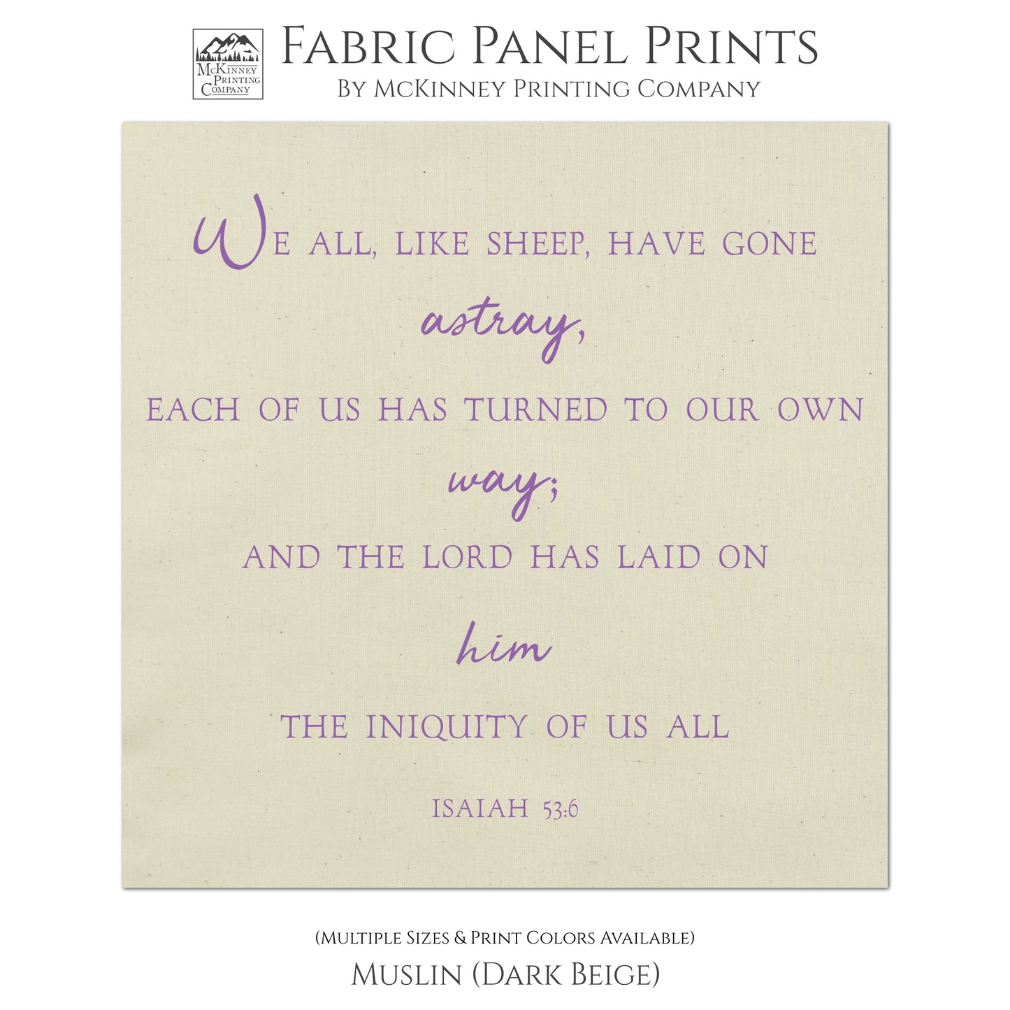 We all, like sheep, have gone astray, each of us has turned to our own way; and the Lord has laid on him the iniquity of us all - Isaiah 53 6. Small Print Quilt Fabric, Wall Art, Quilting Block - Muslin