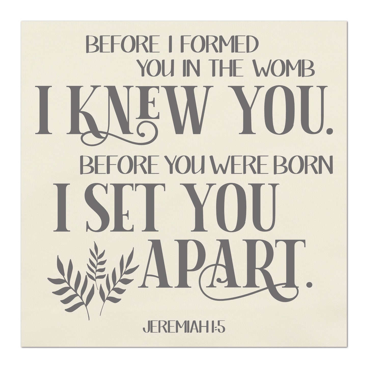 Before I formed you in the womb I knew you.  Before you were born I set you apart. - Jeremiah1:5, Quilt Block, Fabric Panel Print