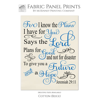 For I know the plans I have for you says the Lord. Plans for good and not for disaster. To give you a Future and a Hope. - Jeremiah 29:11, Fabric Panel Print, Quilt Block, Sewing, Craft - Cotton