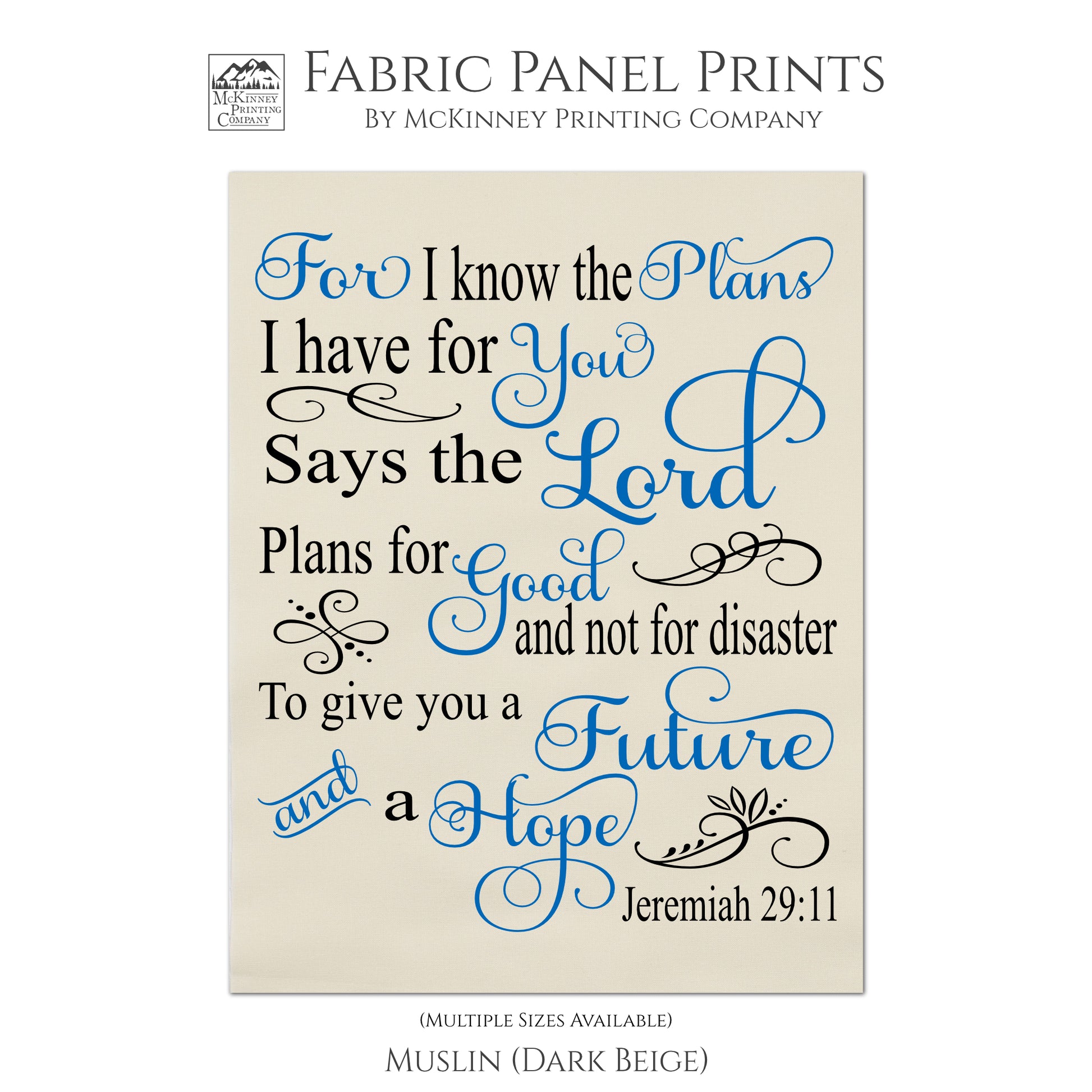 For I know the plans I have for you says the Lord. Plans for good and not for disaster. To give you a Future and a Hope. - Jeremiah 29:11, Fabric Panel Print, Quilt Block, Sewing, Craft - Muslin
