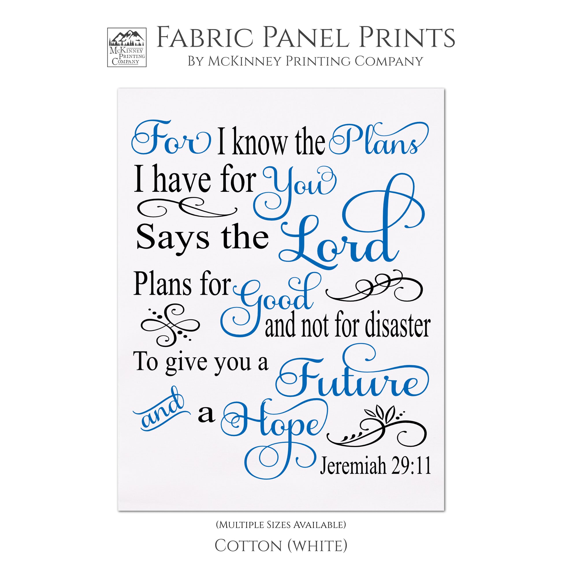 For I know the plans I have for you says the Lord. Plans for good and not for disaster. To give you a Future and a Hope. - Jeremiah 29:11, Fabric Panel Print, Quilt Block, Sewing, Craft - Cotton, White