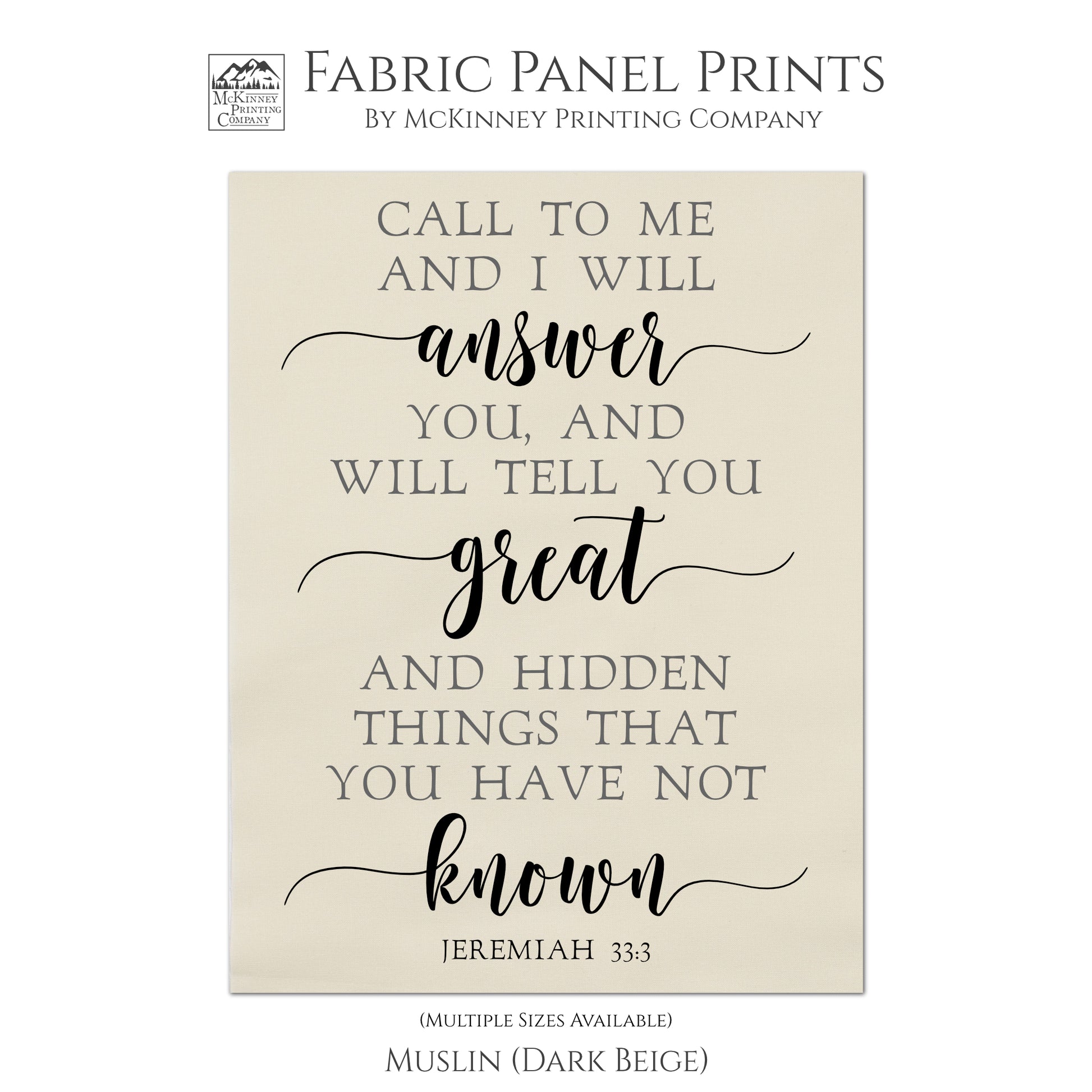 Call to me and I will answer you, and will tell you great and hidden things that you have not known. - Jeremiah 33:3, Quilt Block, Fabric Panel Print, Scripture Fabric - Muslin