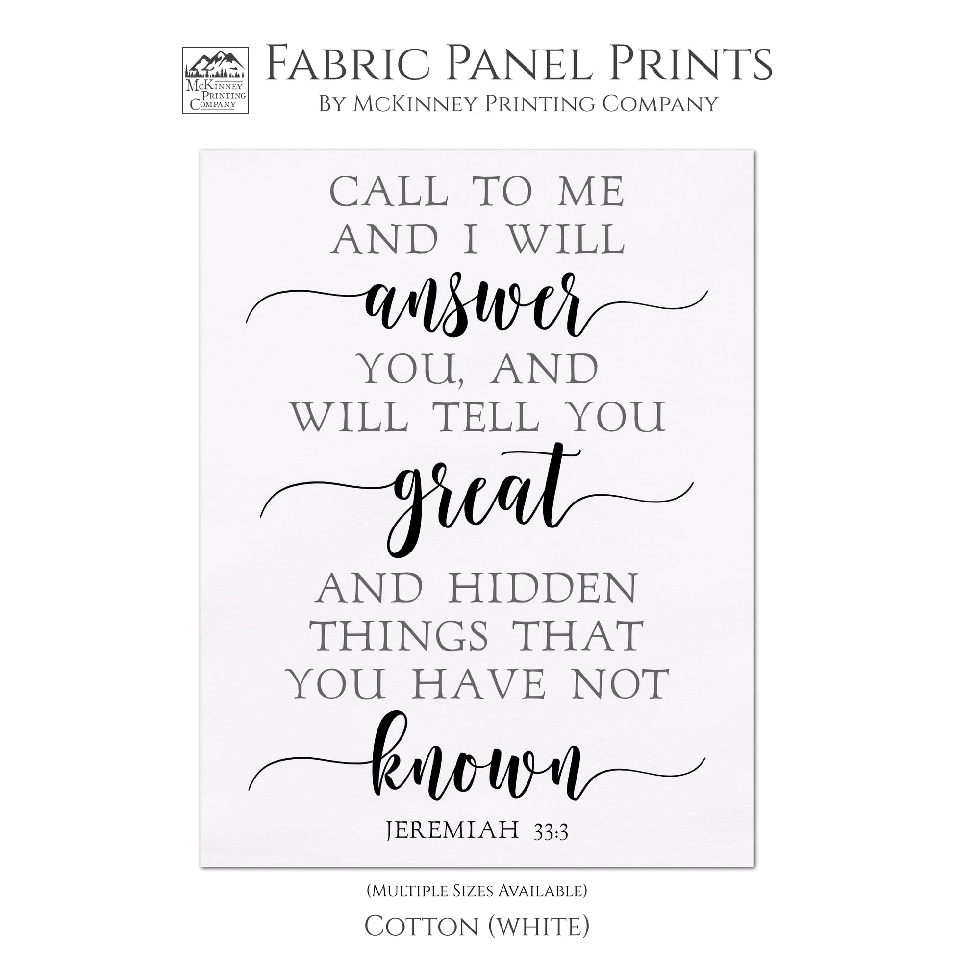Call to me and I will answer you, and will tell you great and hidden things that you have not known. - Jeremiah 33:3, Quilt Block, Fabric Panel Print, Scripture Fabric - Cotton, White