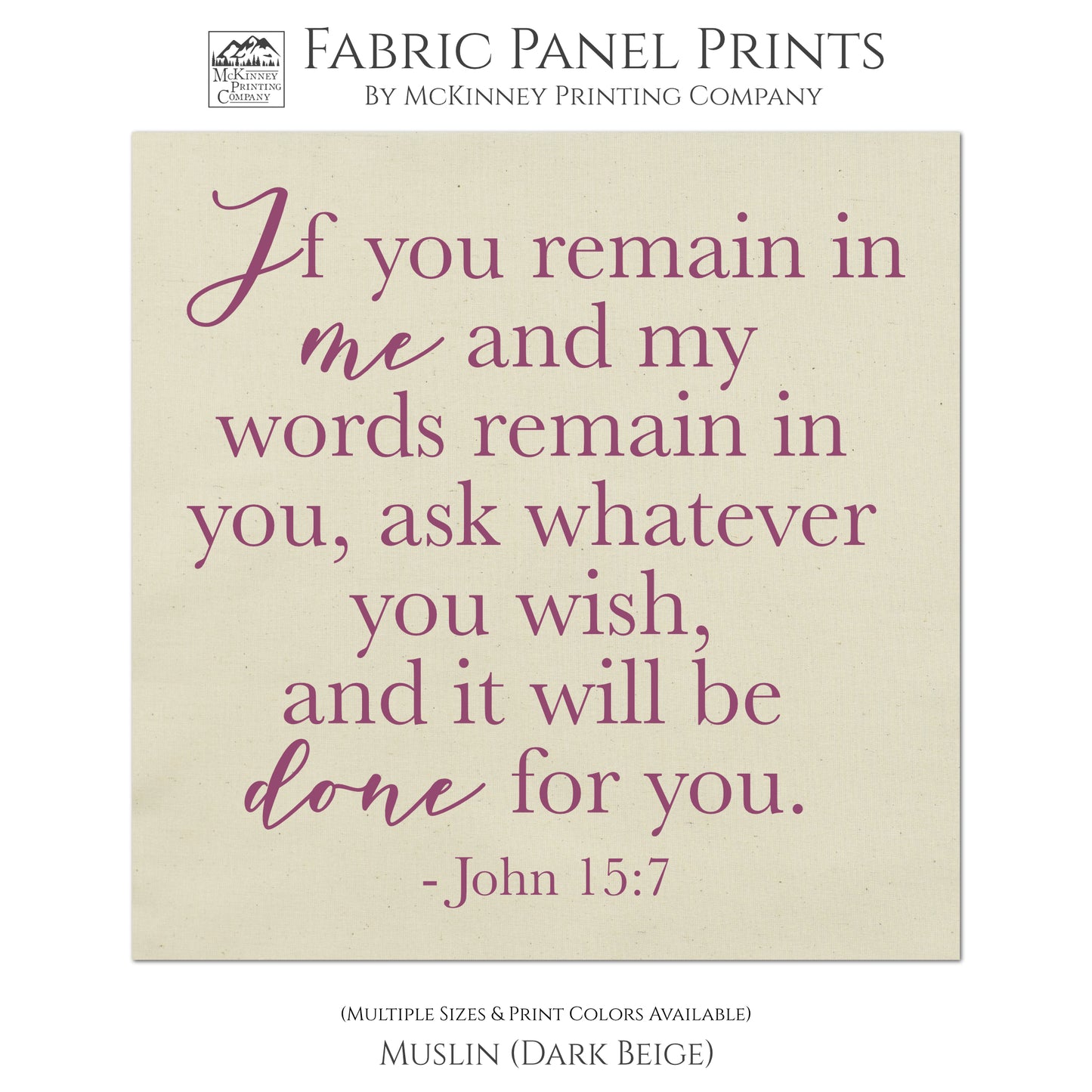 Bible Verse Wall Art - If you remain in me and my words remain in you, ask whatever you wish, and it will be done for you. - John 15 7 - Scripture Fabric, Quilt Block, Large, Small - Muslin