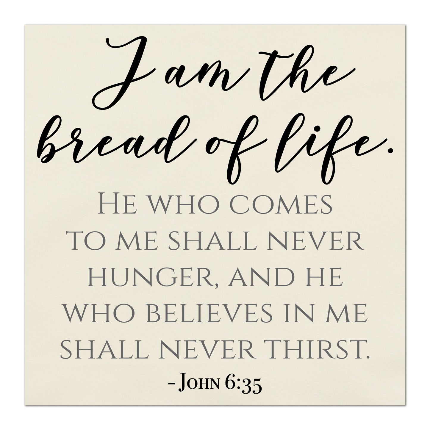 I am the bread of life.  He who come to me shall never hunger, and he who believes in me shall never thirst. - John 6:35, Fabric Panel Print, Quilt Block, Wall Hanging, Sewing Craft