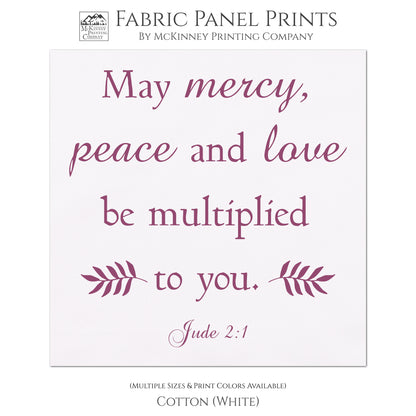 May mercy, peace and love be multiplied to you. Jude 2:1 - Religious Fabric, Christian Scripture, Large Quilt Block - Cotton, White
