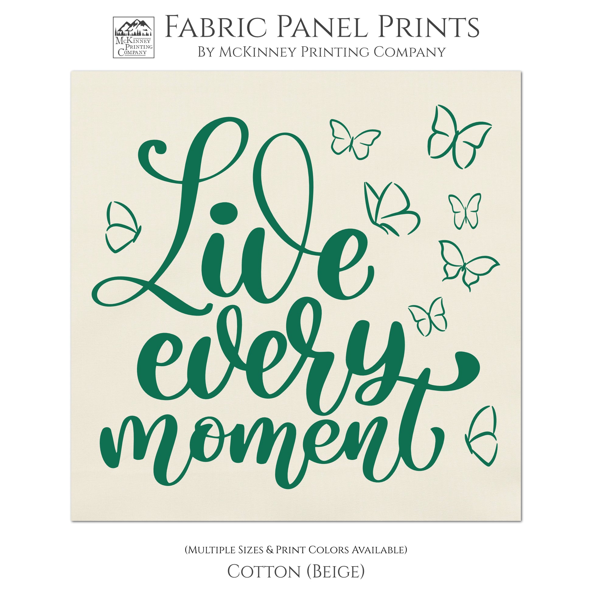 Live Every Moment - Fabric Panel Print, Quilt Block, Wall Hanging, Butterfly Fabric, Quotes About Life, Inspirational Saying - Cotton