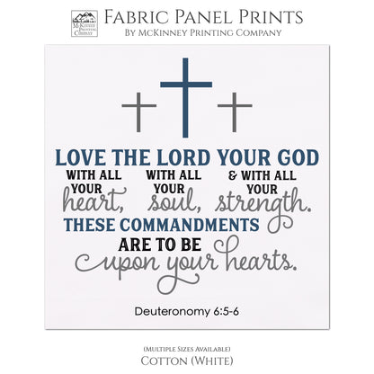 Deuteronomy 6:5 - 6, Love the Lord Your God, Scripture Fabric, Wall Art, Decor, Sewing, Materials, Craft -  Cotton, White