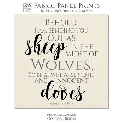 Behold, I am sending you out as sheep in the midst of wolves, so be as wise as serpents and innocent as doves. - Matthew 10 16, Bible Verse Wall Art, Scripture Fabric, Religious Fabric, Quilt Block - Cotton