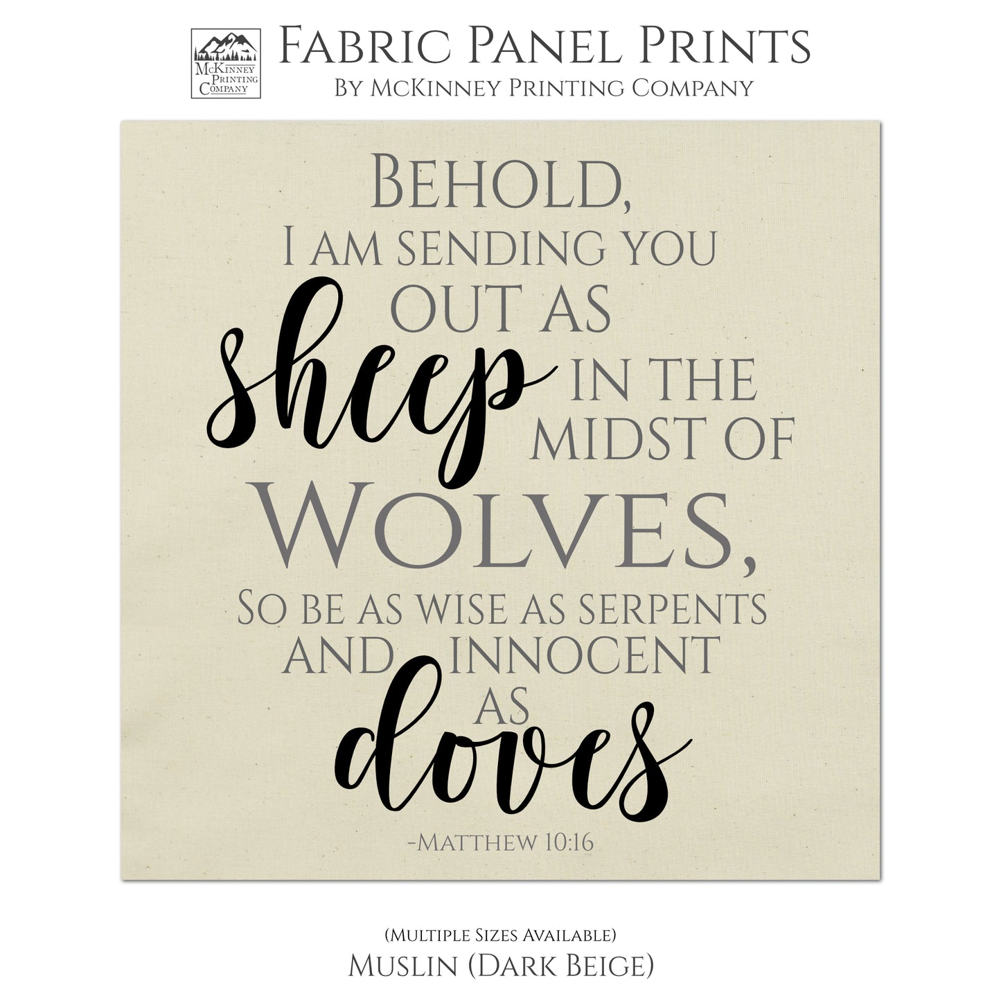 Behold, I am sending you out as sheep in the midst of wolves, so be as wise as serpents and innocent as doves. - Matthew 10 16, Bible Verse Wall Art, Scripture Fabric, Religious Fabric, Quilt Block - Muslin