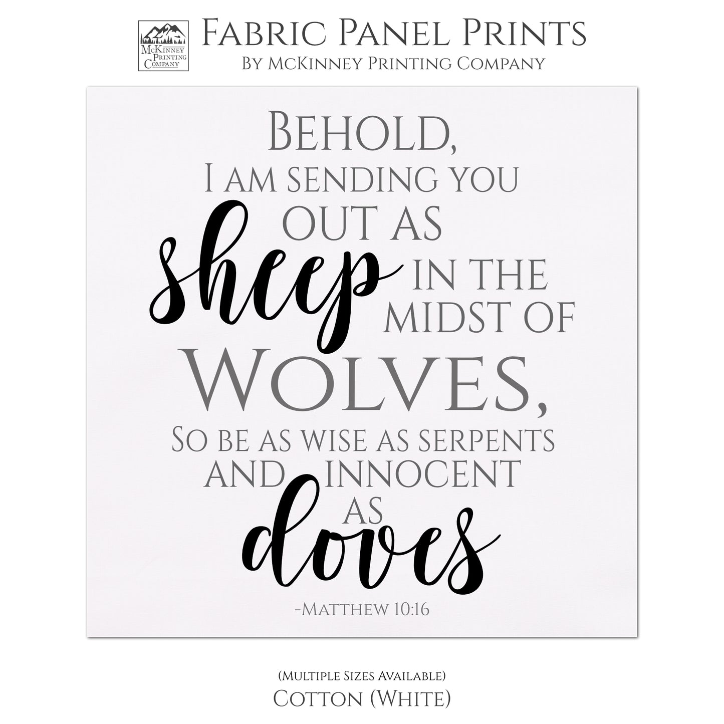 Behold, I am sending you out as sheep in the midst of wolves, so be as wise as serpents and innocent as doves. - Matthew 10 16, Bible Verse Wall Art, Scripture Fabric, Religious Fabric, Quilt Block - Cotton, White