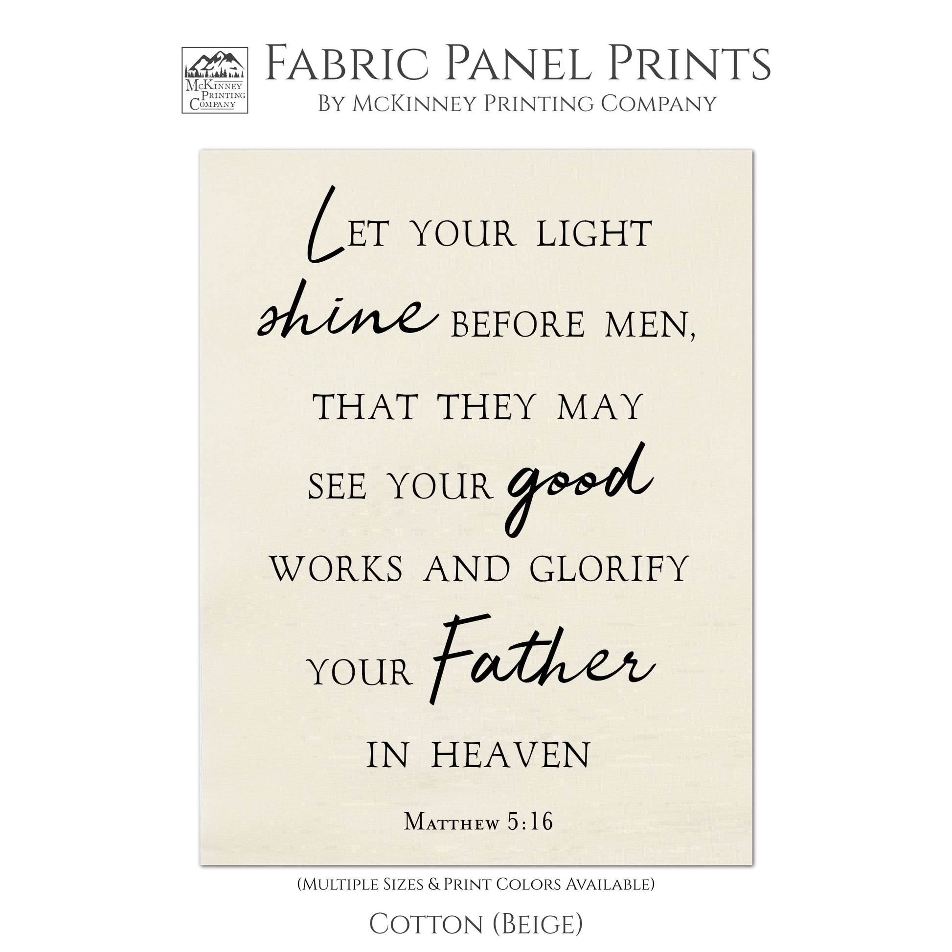 Let your light shine before men, that they may see your good works and glorify your Father in heaven. - Matthew 5 16, Fabric Panel Print - Cotton