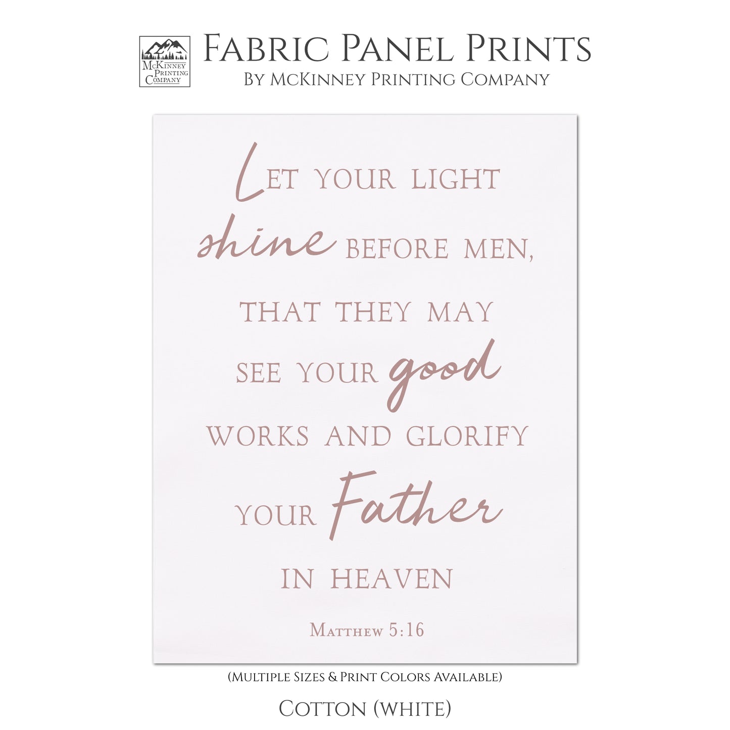 Let your light shine before men, that they may see your good works and glorify your Father in heaven. - Matthew 5 16, Fabric Panel Print - Cotton, White