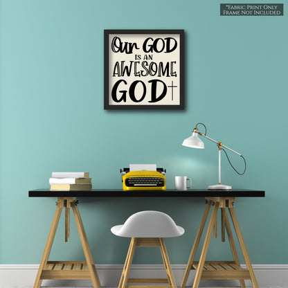 Our God Is An Awesome God - Fabric Panel Print, Wall Art, Christian Fabric, Quilt Block - Wall Art