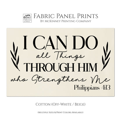 I can do all things through Him who strengthens me. Philippians 4 13 - Fabric Panel Print, Scripture Fabric, Religious Fabric, Quilt Block - Cotton