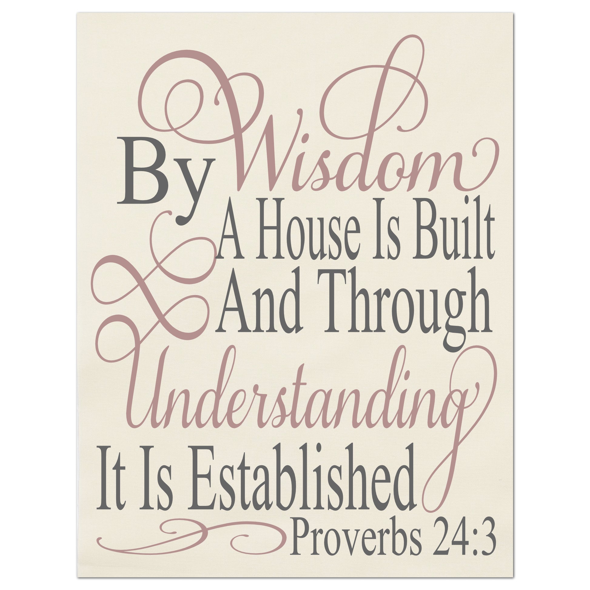 By wisdom a house is built and through understanding it is established. - Proverbs 24 3, Fabric Panel Print, Scripture Fabric, Religious, Bible Verse Wall Art