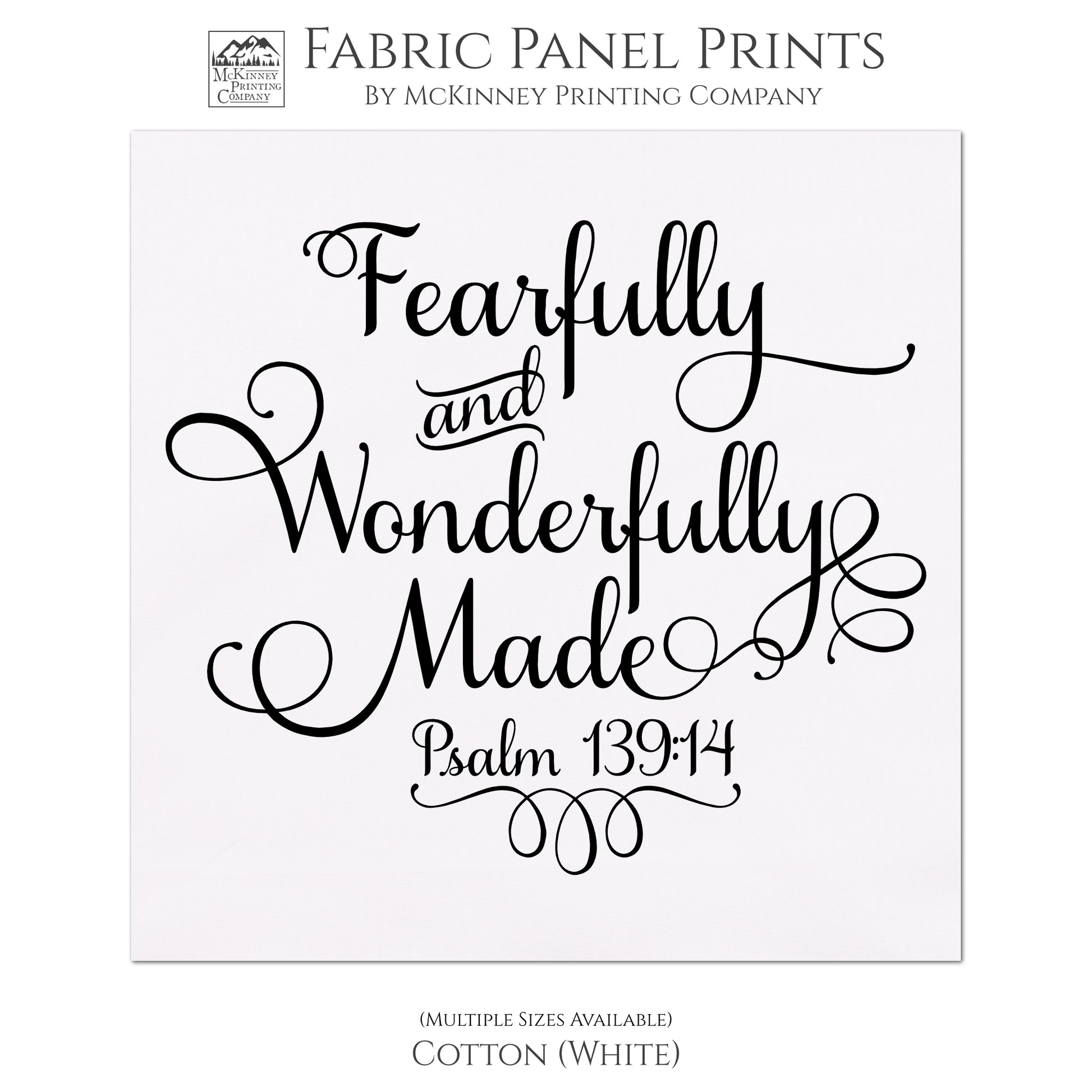 I am fearfully and wonderfully made - Psalm 139:14, Fabric Panel Print, Quilt Block, Scripture Fabric, Girl - Cotton, White