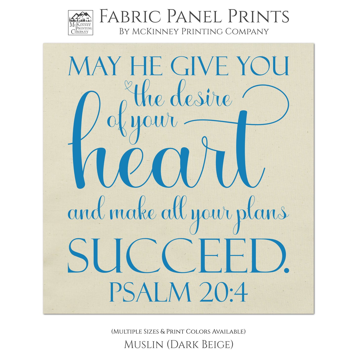 May He give you the desire of your heart and make all your plans succeed - Psalm 20:4 - Religious Fabric, Wall Hanging, Quilt Block, Sewing Craft, Pillow - Muslin