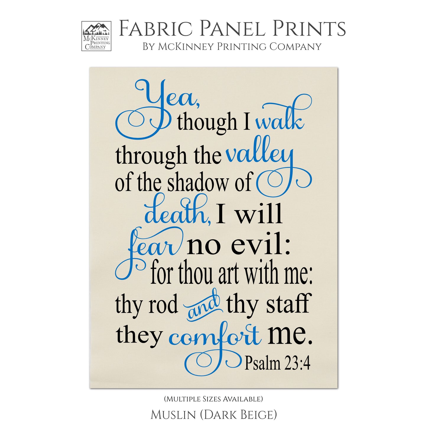 Yea, though I walk through the valley of the shadow of death, I will fear no evil: for thou art with me: they rod and they staff they comfort me - Psalm 23:4 - Scripture Fabric, Panel, Quilt Block - Muslin