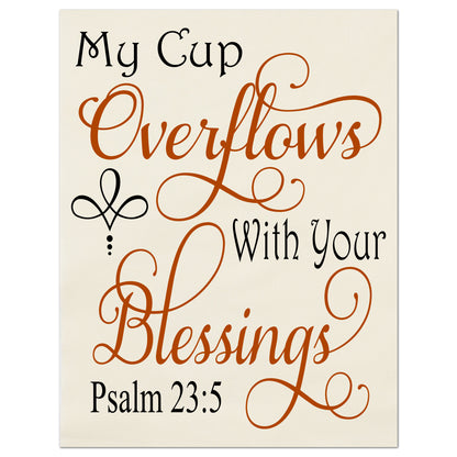 My cup overflows with your blessings - Psalm 23 5 - Fabric Panel Print, Large Block Print, Quilt Fabric, Scripture