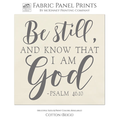 Be still and know that I am God - Psalm 46:10 - Fabric Panel Print, Quilt Block, Large Print Fabric - Cotton