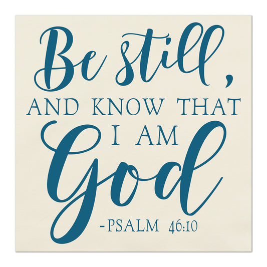 Be still and know that I am God - Psalm 46:10 - Fabric Panel Print, Quilt Block, Large Print Fabric