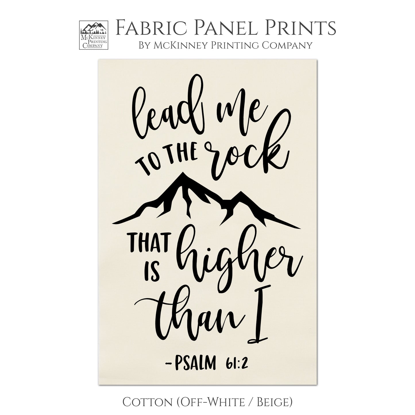Lead me to the rock that is higher than I - Psalm 61 2, Scripture Fabric, Bible Verse Wall Art, Fabric Panel Print, Large Print Quilt Block - Cotton