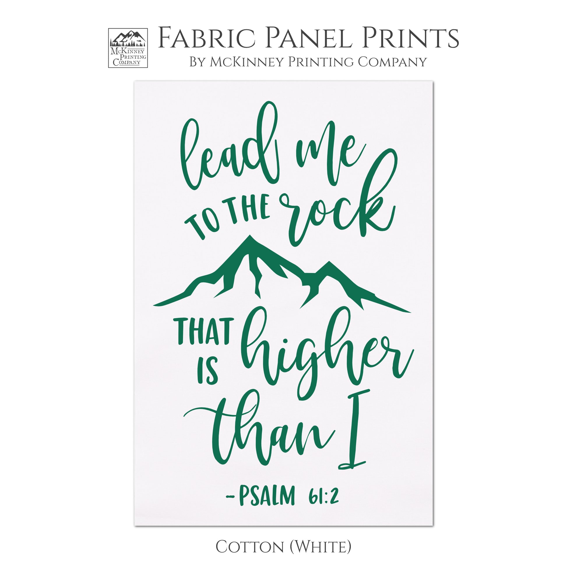 Lead me to the rock that is higher than I - Psalm 61 2, Scripture Fabric, Bible Verse Wall Art, Fabric Panel Print, Large Print Quilt Block - Cotton, White