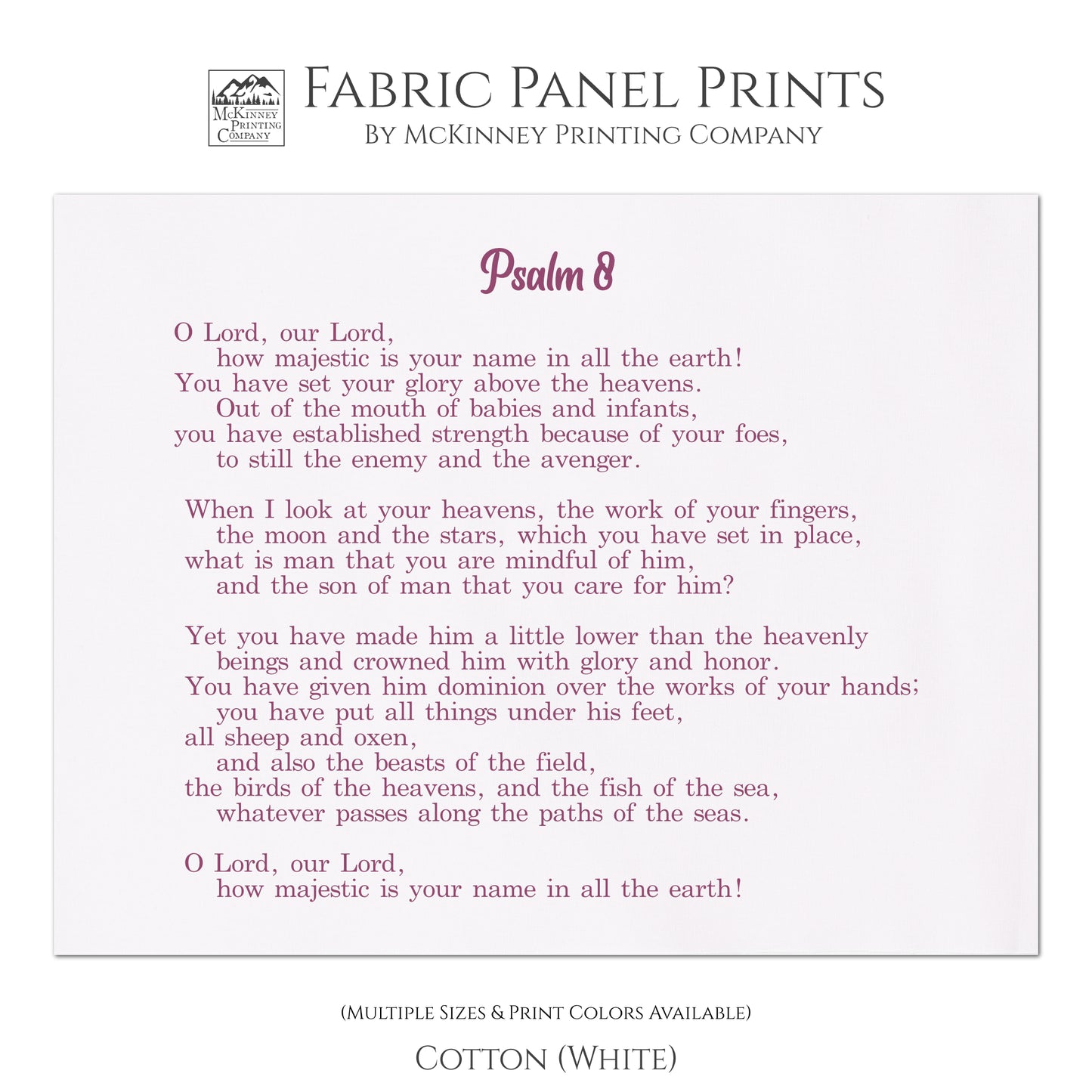 O Lord, our Lord how majestic is you name in all the earth! You have set your glory above the heavens. Out of the mouth of babies and infants, you have established strength because of your foes, to still the enemy and the avenger. - Psalm 8, Fabric Panel Print, Wall Hanging, Quilt Block, Scripture Fabric - Cotton, White