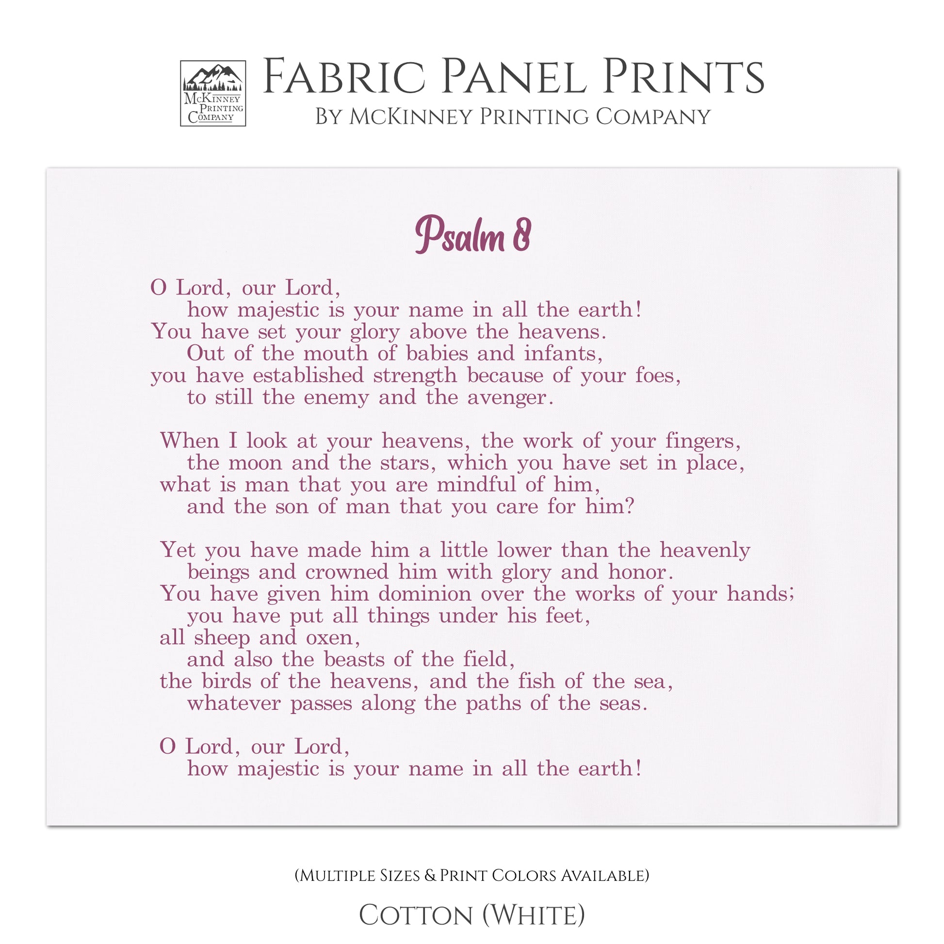 O Lord, our Lord how majestic is you name in all the earth! You have set your glory above the heavens. Out of the mouth of babies and infants, you have established strength because of your foes, to still the enemy and the avenger. - Psalm 8, Fabric Panel Print, Wall Hanging, Quilt Block, Scripture Fabric - Cotton, White