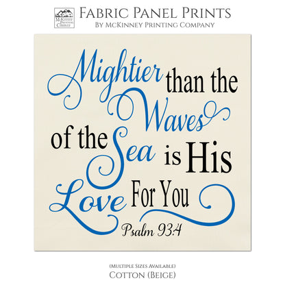 Mightier than the waves of the sea is His love for you - Psalm 93:4 - Fabric Panel Print, Quilting Fabric - Cotton