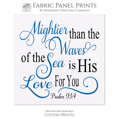 Mightier than the waves of the sea is His love for you - Psalm 93:4 - Fabric Panel Print, Quilting Fabric - Cotton, White
