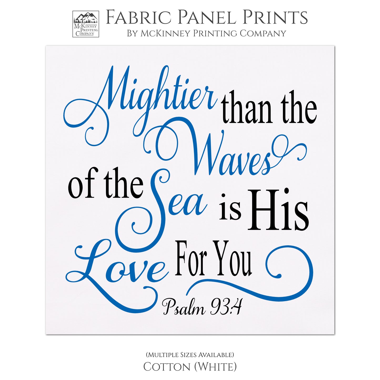 Mightier than the waves of the sea is His love for you - Psalm 93:4 - Fabric Panel Print, Quilting Fabric - Cotton, White