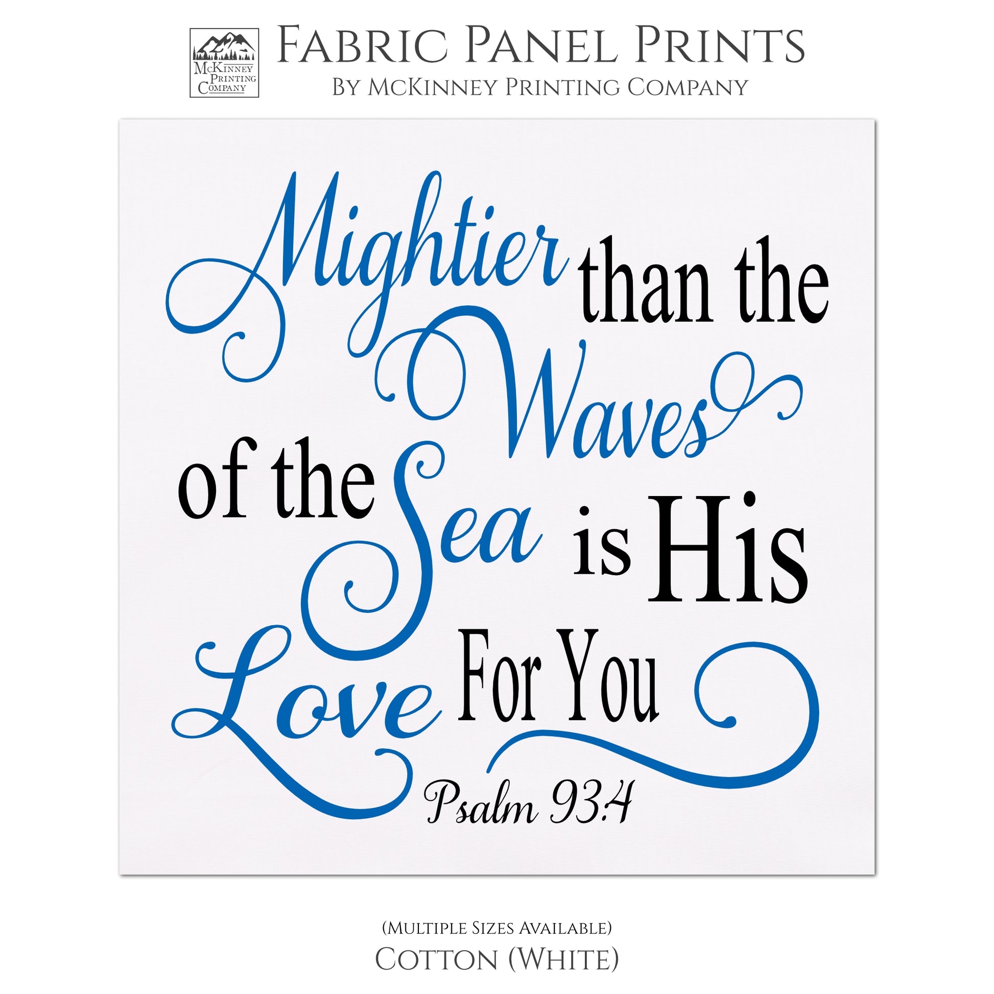 Mightier than the waves of the sea is His love for you - Psalm 93:4 - Fabric Panel Print, Quilting Fabric - Cotton, White