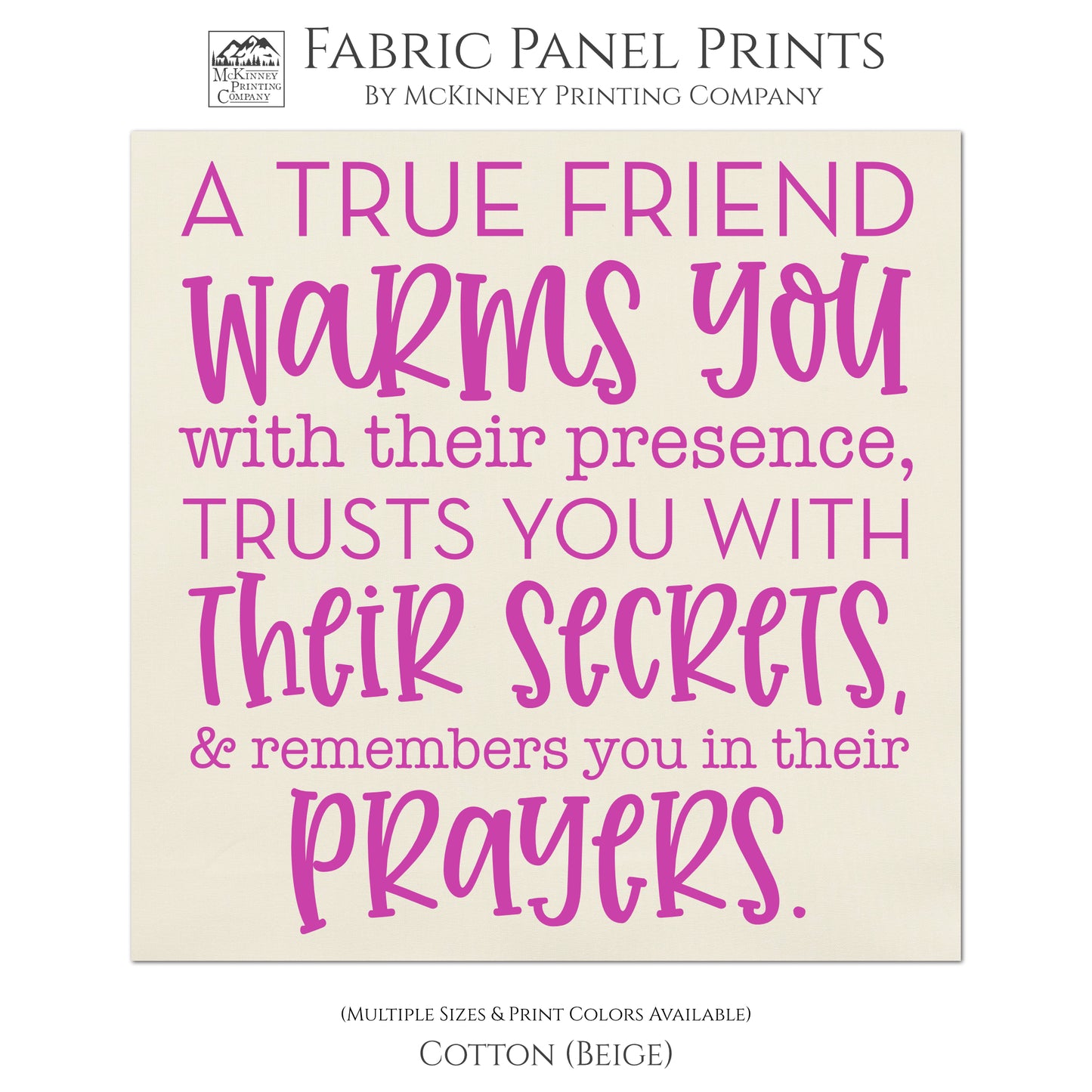A true friend warms you with their presence, trusts you with their secrets, and remembers you in their prayers - Friendship fabric, Quilt, Craft, Wall Art - Cotton